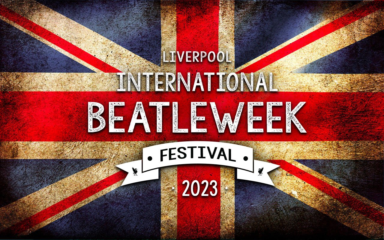 International Beatleweek Festival, 23rd — 29th August 2023 Knowsley